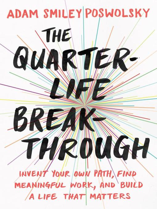 Title details for The Quarter-Life Breakthrough by Adam Smiley Poswolsky - Available
